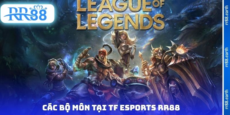 Các bộ môn tại TF Esports RR88
