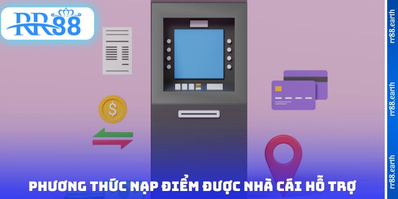 Phương thức nạp điểm được nhà cái hỗ trợ