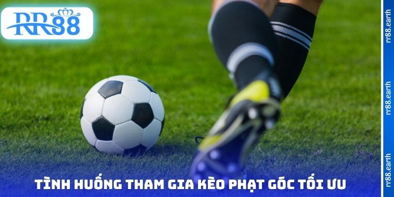 Tình huống tham gia kèo phạt góc tối ưu