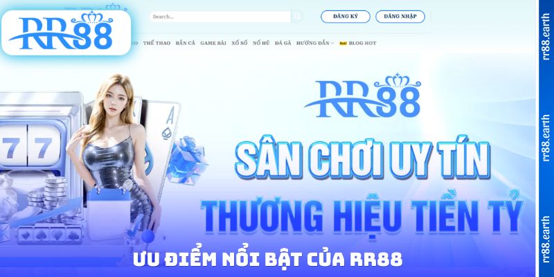 Ưu điểm nổi bật của RR88
